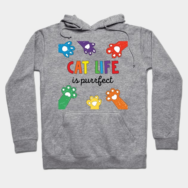 Cat Life Is Purrfect Hoodie by Aratack Kinder